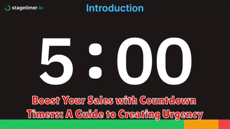 Boost Your Sales with Countdown Timers: A Guide to Creating Urgency