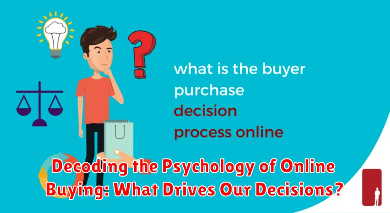 Decoding the Psychology of Online Buying: What Drives Our Decisions?