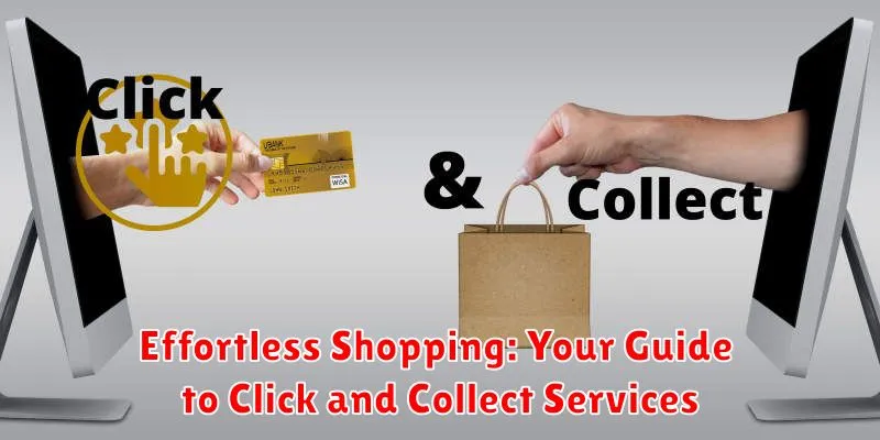 Effortless Shopping: Your Guide to Click and Collect Services