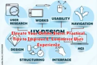 Elevate Your Online Store: Practical Tips to Improve E-Commerce User Experience