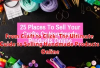 From Craft to Click: The Ultimate Guide to Selling Handmade Products Online
