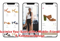 Maximize Your Sales with a Mobile-Friendly E-Commerce Design