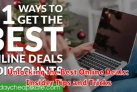 Unlocking the Best Online Deals: Insider Tips and Tricks